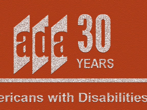 July marks the 30th Anniversary of the ADA. What does that mean
